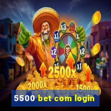 5500 bet com login